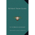 Retreat From Glory