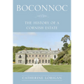 Boconnoc: The History of a Cornish Estate