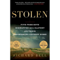 Stolen: Five Free Boys Kidnapped Into Slavery and Their Astonishing Odyssey Home