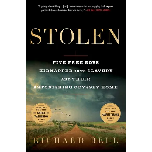 Stolen: Five Free Boys Kidnapped Into Slavery and Their Astonishing Odyssey Home