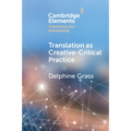 Translation as Creative-Critical Practice