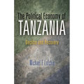 The Political Economy of Tanzania: Decline and Recovery