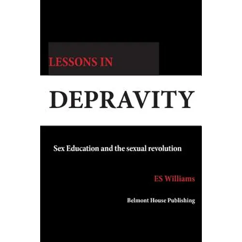 Lessons in Depravity: Sex education and the sexual revolution