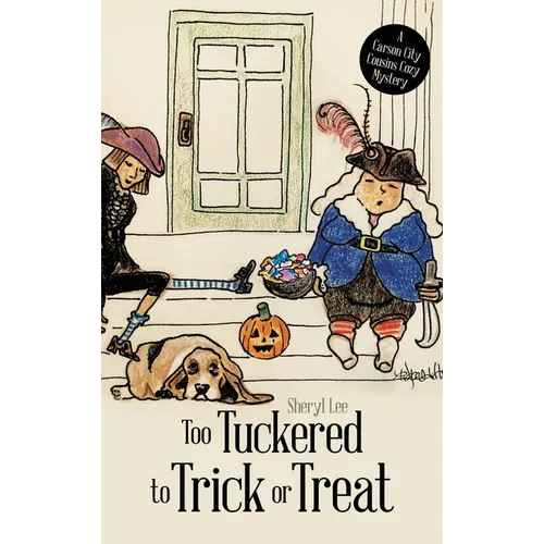 Too Tuckered to Trick or Treat: A Carson City Cousins Cozy Mystery