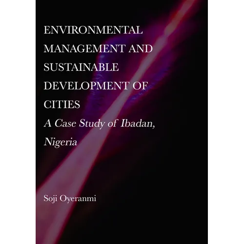 Environmental Management and Sustainable Development of Cities: A Case Study of Ibadan, Nigeria