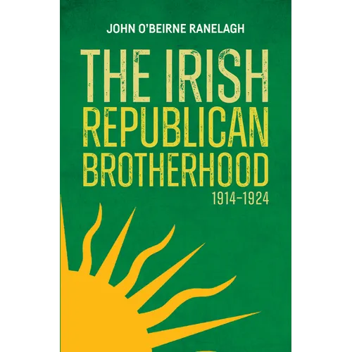 The Irish Republican Brotherhood 1914 - 1924