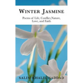 Winter Jasmine: Poems of Life, Conflict, Nature, Love and Faith