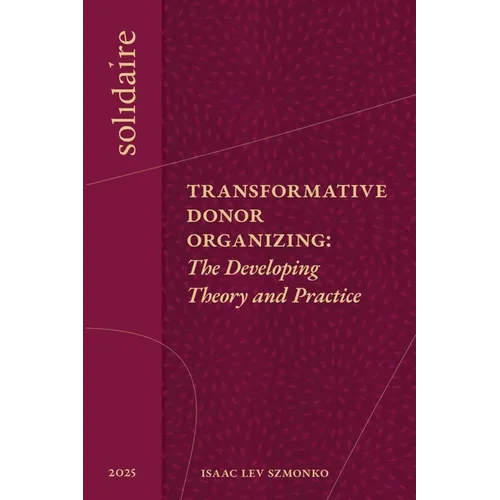 Transformative Donor Organizing: The Developing Theory and Practice