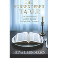 The Surrendered Table: A Commonsense Guide to Fasting for Spiritual Purposes