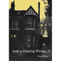 Just a Passing Phrase IV