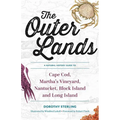 The Outer Lands: A Natural History Guide to Cape Cod, Martha's Vineyard, Nantucket, Block Island, and Long Island