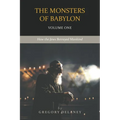 The Monsters of Babylon: How the Jews Betrayed Mankind (Volume One)