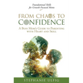 From Chaos to Confidence