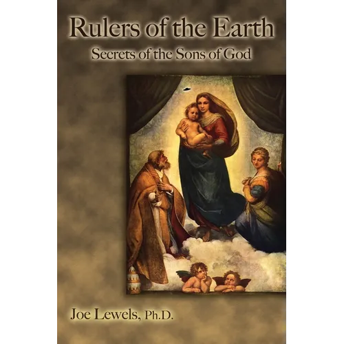 Rulers of the Earth: Secrets of the Sons of God