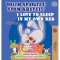 I Love to Sleep in My Own Bed (Croatian English Bilingual Children's Book)