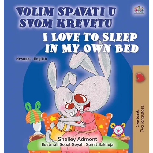 I Love to Sleep in My Own Bed (Croatian English Bilingual Children's Book)