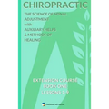 Chiropractic - The Science of Spinal Adjustment, Book 1: 1916 Extension Course in Chiropractic from American University