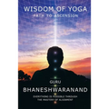 Wisdom of Yoga: Path to Ascension