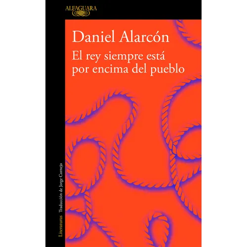 El Rey Siempre Está Por Encima del Pueblo / The Is Always Above the People: Stories