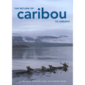The Return of Caribou to Ungava: Volume 50