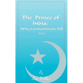 The Prince of India, Volume I: Or Why Constantinople Fell