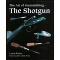 The Art of Gunsmithing: The Shotgun