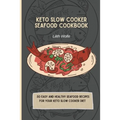 Keto Slow Cooker Seafood Cookbook: 50 easy and healthy Seafood Recipes for your keto slow cooker diet