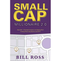 Small Cap Millionaire 2.0: How Self-Directed Investors are Getting Rich Trading Small Cap Stocks and ETF's