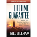 Lifetime Guarantee: Making Your Christian Life Work and What to Do When It Doesn't