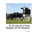 The Silt Loam Soils of Eastern Washington and Their Management
