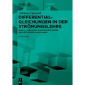 Differentialgleichungen in Der Strömungslehre: Hydraulik, Stromfadentheorie, Wellentheorie, Gasdynamik