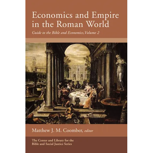 Economics and Empire in the Roman World: Guide to the Bible and Economics, Volume 2 - Paperback