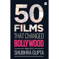 50 Films That Changed Bollywood, 1995-2015