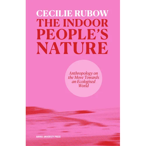 The Indoor People's Nature: Anthropology on the Move Towards an Ecologised World