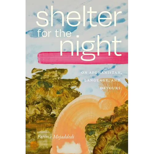 Shelter for the Night: On Afghanistan, Language, and Detours - Hardcover