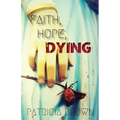 Faith, Hope, Dying