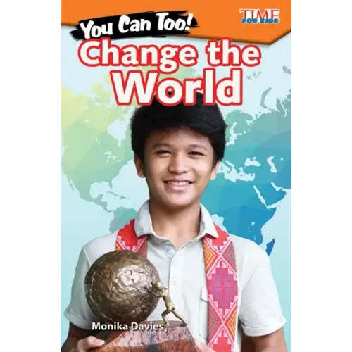 You Can Too! Change the World