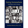Going Somewhere: Truth about a Life in Science