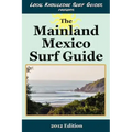 Local Knowledge Surf Guides Presents The Mainland Mexico Surf Guide