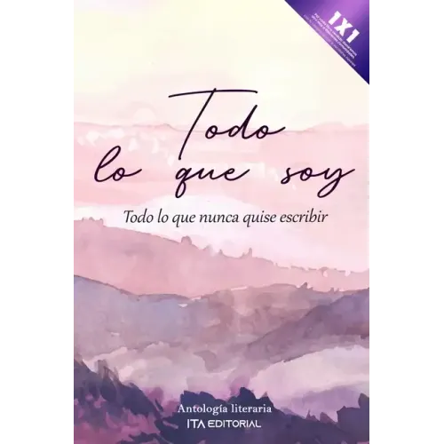 Todo lo que soy: Todo lo que nunca quise escribir