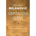 Capitalism, Alone: The Future of the System That Rules the World