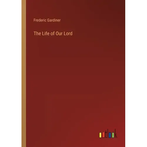The Life of Our Lord