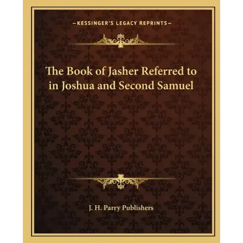 The Book of Jasher Referred to in Joshua and Second Samuel