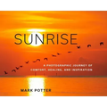 Sunrise: A Photographic Journey of Comfort, Healing, and Inspiration