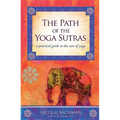 The Path of the Yoga Sutras: A Practical Guide to the Core of Yoga