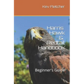 Harris Hawk & Redtail Handbook: Beginner's Guide