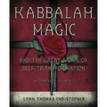 Kabbalah, Magic & the Great Work of Self Transformation: A Complete Course