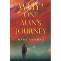 Why? One Man's Journey