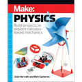 Make: Physics: Build Projects to Explore Calculus-Based Mechanics