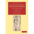 The Collected Works of William Morris: With Introductions by His Daughter May Morris